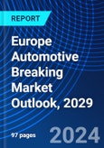 Europe Automotive Breaking Market Outlook, 2029- Product Image