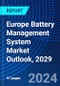 Europe Battery Management System Market Outlook, 2029 - Product Image