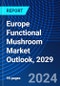 Europe Functional Mushroom Market Outlook, 2029 - Product Image