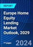 Europe Home Equity Lending Market Outlook, 2029- Product Image