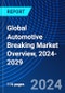 Global Automotive Breaking Market Overview, 2024-2029 - Product Image