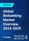 Global Biobanking Market Overview, 2024-2029 - Product Image