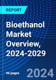 Bioethanol Market Overview, 2024-2029- Product Image