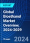Global Bioethanol Market Overview, 2024-2029 - Product Image
