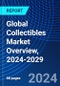 Global Collectibles Market Overview, 2024-2029 - Product Image