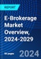 E-Brokerage Market Overview, 2024-2029 - Product Image