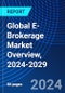 Global E-Brokerage Market Overview, 2024-2029 - Product Image