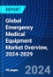 Global Emergency Medical Equipment Market Overview, 2024-2029 - Product Image