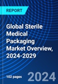 Global Sterile Medical Packaging Market Overview, 2024-2029- Product Image