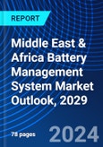 Middle East & Africa Battery Management System Market Outlook, 2029- Product Image