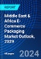 Middle East & Africa E-Commerce Packaging Market Outlook, 2029 - Product Image