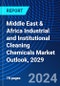 Middle East & Africa Industrial and Institutional Cleaning Chemicals Market Outlook, 2029 - Product Thumbnail Image