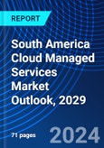 South America Cloud Managed Services Market Outlook, 2029- Product Image