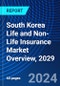 South Korea Life and Non-Life Insurance Market Overview, 2029 - Product Image