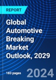Global Automotive Breaking Market Outlook, 2029- Product Image