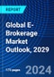 Global E-Brokerage Market Outlook, 2029 - Product Image