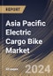 Asia Pacific Electric Cargo Bike Market Size, Share & Trends Analysis Report By Range, By Application (Personal Use, Delivery & Courier, Waste & Municipal Services, and Others), By Type (Front Loader and Longtail), By Country and Growth Forecast, 2024 - 2031 - Product Image
