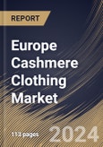 Europe Cashmere Clothing Market Size, Share & Trends Analysis Report By End User (Women and Men), By Product, By Distribution Channel, By Country and Growth Forecast, 2024 - 2031- Product Image