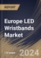 Europe LED Wristbands Market Size, Share & Trends Analysis Report By Price (Low Price and High Price), By Functionality (With Smart Functionality and Without Smart Functionality), By Distribution Channel, By Country and Growth Forecast, 2024 - 2031 - Product Thumbnail Image