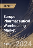 Europe Pharmaceutical Warehousing Market Size, Share & Trends Analysis Report By Type (Non-Cold Chain Warehousing, and Cold Chain Warehousing), By Application, By Country and Growth Forecast, 2024 - 2031- Product Image