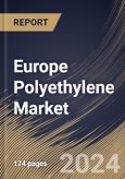 Europe Polyethylene Market Size, Share & Trends Analysis Report By Type (High-density Polyethylene (HDPE), Low-density Polyethylene (LDPE), and Linear Low-density Polyethylene (LLDPE)), By Application, By End-use, By Country and Growth Forecast, 2024 - 2031- Product Image