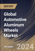 Global Automotive Aluminum Wheels Market Size, Share & Trends Analysis Report By Propulsion Type (ICE and Electric), By Wheel Size, By Vehicle Type, By Distribution Channel (Aftermarket and OEM), By Regional Outlook and Forecast, 2024 - 2031- Product Image