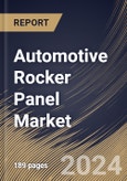 Automotive Rocker Panel Market Size, Share & Trends Analysis Report By Sales Channel (OEM and Aftermarket), By Product Type (Steel, Plastic and Rubber), By Vehicle Type (Passenger Car and Commercial Vehicle), By Regional Outlook and Forecast, 2024 - 2031- Product Image