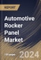 Automotive Rocker Panel Market Size, Share & Trends Analysis Report By Sales Channel (OEM and Aftermarket), By Product Type (Steel, Plastic and Rubber), By Vehicle Type (Passenger Car and Commercial Vehicle), By Regional Outlook and Forecast, 2024 - 2031 - Product Image