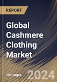 Global Cashmere Clothing Market Size, Share & Trends Analysis Report By End User (Women and Men), By Product, By Distribution Channel, By Regional Outlook and Forecast, 2024 - 2031- Product Image