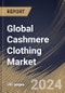 Global Cashmere Clothing Market Size, Share & Trends Analysis Report By End User (Women and Men), By Product, By Distribution Channel, By Regional Outlook and Forecast, 2024 - 2031 - Product Image
