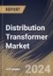 Distribution Transformer Market Size, Share & Trends Analysis Report By Insulation Type (Immersed, and Dry), By End-Use Industry, By Product Type, By Power Rating, By Phase Type (Three Phase, and Single Phase), By Regional Outlook and Forecast, 2024 - 2031 - Product Thumbnail Image