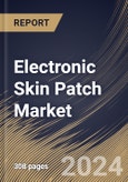 Electronic Skin Patch Market Size, Share & Trends Analysis Report By End User, By Type, By Wireless Connectivity, By Application, By Regional Outlook and Forecast, 2024 - 2031- Product Image