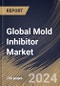 Global Mold Inhibitor Market Size, Share & Trends Analysis Report By Type, By Application (Pharmaceuticals, Food & Beverage, Animal Feed, Cosmetics & Personal Care, and Other), By Regional Outlook and Forecast, 2024 - 2031 - Product Image