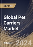 Global Pet Carriers Market Size, Share & Trends Analysis Report By Product, By Pet Type (Dog, Cat, Birds, and Others), By Distribution Channel (Specialty Pet Stores, Supermarkets/Hypermarkets, Online, and Others), By Regional Outlook and Forecast, 2024 - 2031- Product Image
