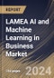 LAMEA AI and Machine Learning in Business Market Size, Share & Trends Analysis Report By Component (Solution and Services), By Enterprise Size, By Industry Vertical, By Application, By Country and Growth Forecast, 2024 - 2031 - Product Image