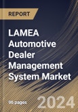 LAMEA Automotive Dealer Management System Market Size, Share & Trends Analysis Report By Component (Hardware, and Software & Services), By Application, By Deployment (On-Premise, and On-Cloud), By Country and Growth Forecast, 2024 - 2031- Product Image