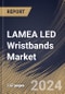 LAMEA LED Wristbands Market Size, Share & Trends Analysis Report By Price (Low Price and High Price), By Functionality (With Smart Functionality and Without Smart Functionality), By Distribution Channel, By Country and Growth Forecast, 2024 - 2031 - Product Thumbnail Image