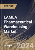 LAMEA Pharmaceutical Warehousing Market Size, Share & Trends Analysis Report By Type (Non-Cold Chain Warehousing, and Cold Chain Warehousing), By Application, By Country and Growth Forecast, 2024 - 2031- Product Image