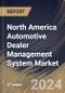 North America Automotive Dealer Management System Market Size, Share & Trends Analysis Report By Component (Hardware, and Software & Services), By Application, By Deployment (On-Premise, and On-Cloud), By Country and Growth Forecast, 2024 - 2031 - Product Thumbnail Image