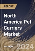 North America Pet Carriers Market Size, Share & Trends Analysis Report By Product, By Pet Type (Dog, Cat, Birds, and Others), By Distribution Channel (Specialty Pet Stores, Supermarkets/Hypermarkets, Online, and Others), By Country and Growth Forecast, 2024 - 2031- Product Image