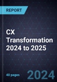 Growth Opportunities in CX Transformation 2024 to 2025- Product Image