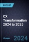 Growth Opportunities in CX Transformation 2024 to 2025 - Product Image