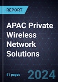 Growth Opportunities in APAC Private Wireless Network Solutions- Product Image