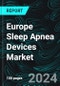 Europe Sleep Apnea Devices Market Report by Types, Therapeutic Devices, Diagnostic Devices, End User, and Company Analysis 2024-2032 - Product Image