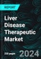 Liver Disease Therapeutic Market Report by Therapy Type Disease Type End Users Regions and Company Analysis 2024-2032 - Product Thumbnail Image