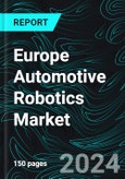 Europe Automotive Robotics Market Report By Component, Types, Application, Country, and Company Analysis 2024-2032- Product Image