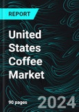 United States Coffee Market Report by Product Type, Distribution Channel, and Company Analysis 2024-2032- Product Image