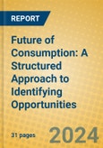 Future of Consumption: A Structured Approach to Identifying Opportunities- Product Image