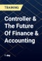 Controller & The Future Of Finance & Accounting - Product Thumbnail Image