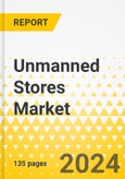 Unmanned Stores Market - A Global and Regional Analysis: Focus on Store Type, End-User Industry Application and Regional and Country-Level Analysis - Analysis and Forecast, 2024-2033- Product Image